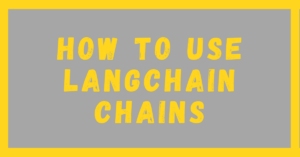 LangChain Chains