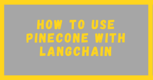 LangChain Pinecone Featured Image