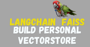 LangChain FAISS build your own vector store