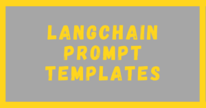 LangChain Prompt Templates