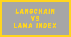 LangChain Vs Lama Index